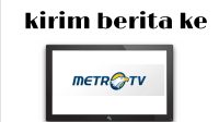 Cara Kirim Berita Ke Metro TV
