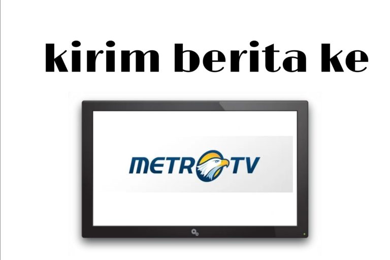 Cara Kirim Berita Ke Metro TV Update Desember 2023